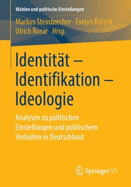 Ulrich Rosar, Evelyn Bytzek, Markus Steinbrecher - Identität - Identifikation - Ideologie, E-bok