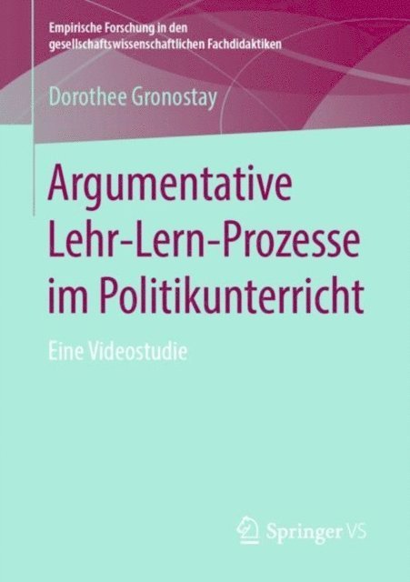 Dorothee Gronostay - Argumentative Lehr-Lern-Prozesse im Politikunterricht, E-bok