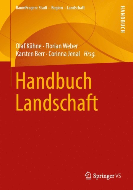 Corinna Jenal, Karsten Berr, Florian Weber, Olaf Kuhne - Handbuch Landschaft, E-bok