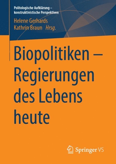 Kathrin Braun, Helene Gerhards - Biopolitiken – Regierungen des Lebens heute, E-bok