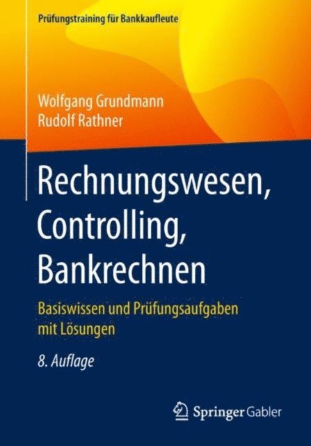 Rudolf Rathner, Wolfgang Grundmann - Rechnungswesen, Controlling, Bankrechnen, E-bok