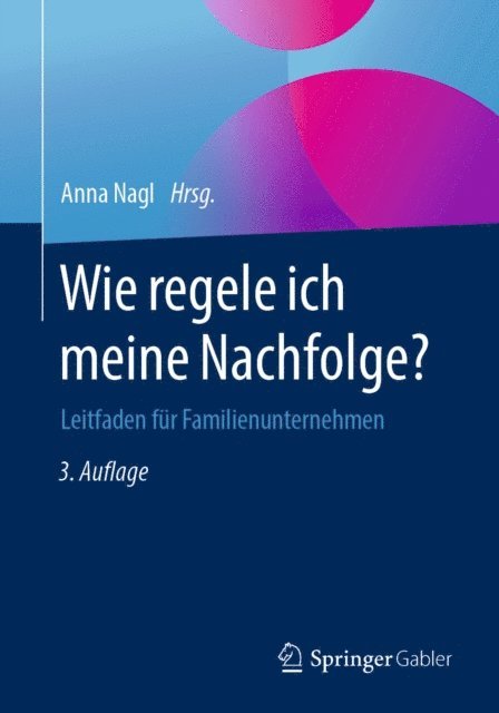 Anna Nagl - Wie regele ich meine Nachfolge?, E-bok