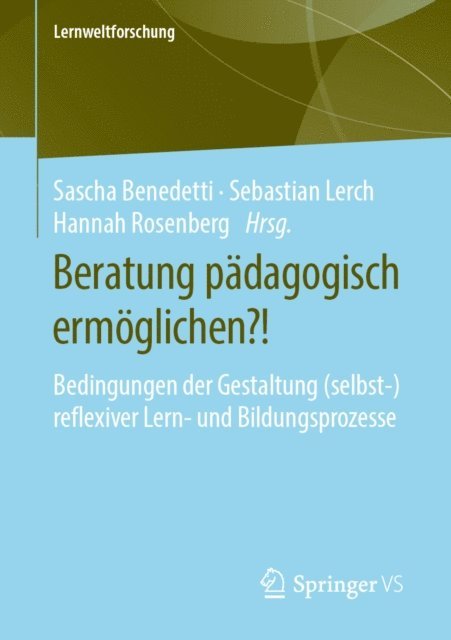 Hannah Rosenberg, Sebastian Lerch, Sascha Benedetti - Beratung pädagogisch ermöglichen?!, E-bok