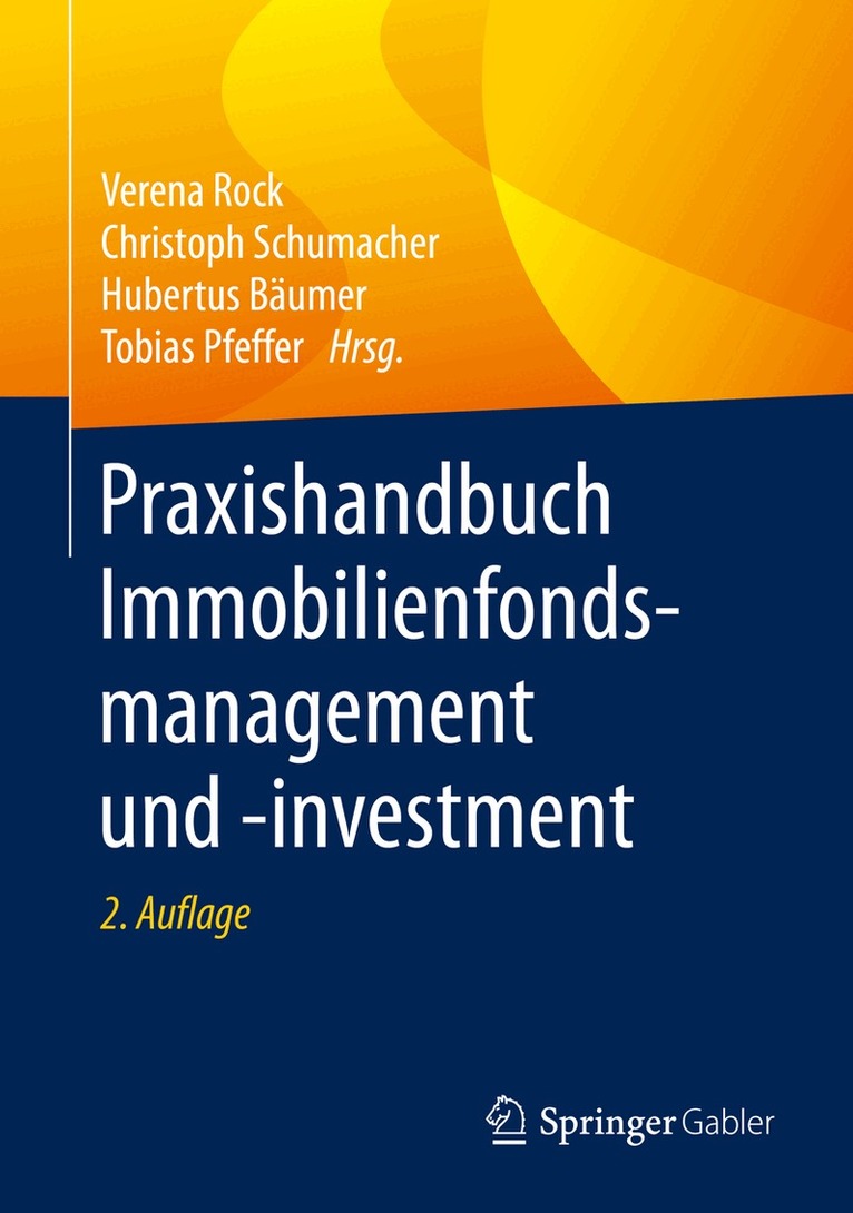 Verena Rock, Christoph Schumacher, Hubertus Bäumer, Tobias Pfeffer - Praxishandbuch Immobilienfondsmanagement und -investment, Inbunden
