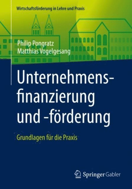 Matthias Vogelgesang, Philip Pongratz - Unternehmensfinanzierung und -förderung, E-bok