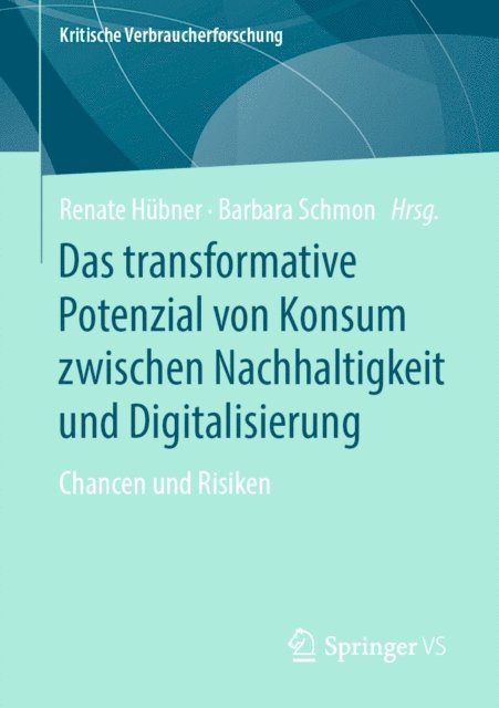 Barbara Schmon, Renate Hubner - Das transformative Potenzial von Konsum zwischen Nachhaltigkeit und Digitalisierung, E-bok