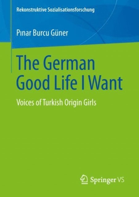 Pinar Burcu Guner - German Good Life I Want, E-bok