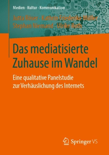 Ulrike Roth, Stephan Niemand, Kathrin Friederike Muller, Jutta Roser - Das mediatisierte Zuhause im Wandel, E-bok