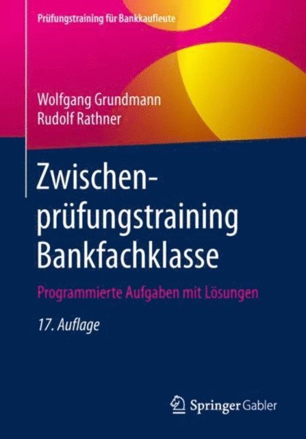 Rudolf Rathner, Wolfgang Grundmann - Zwischenprüfungstraining Bankfachklasse, E-bok