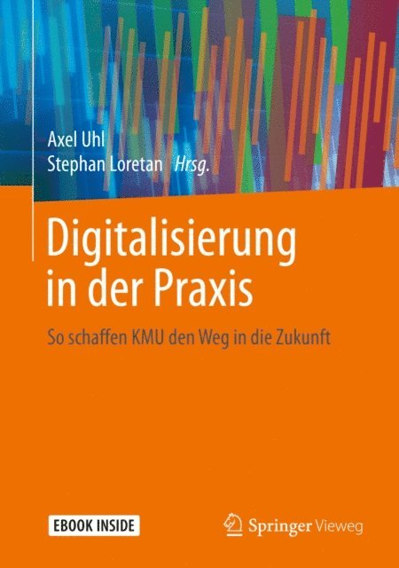 Stephan Loretan, Axel Uhl - Digitalisierung in der Praxis, E-bok