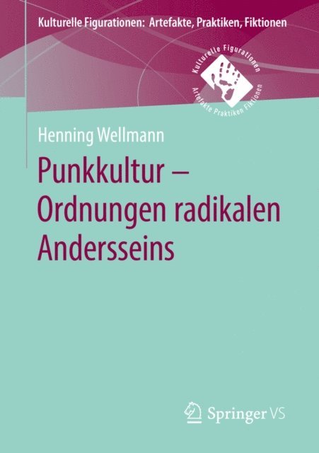 Henning Wellmann - Punkkultur – Ordnungen radikalen Andersseins, E-bok