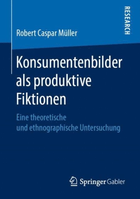 Robert Caspar Muller - Konsumentenbilder als produktive Fiktionen, E-bok