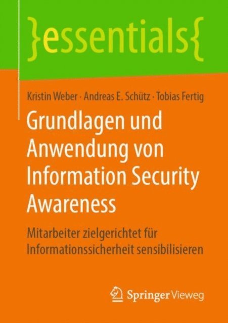 Tobias Fertig, Andreas E. Schutz, Kristin Weber - Grundlagen und Anwendung von Information Security Awareness, E-bok