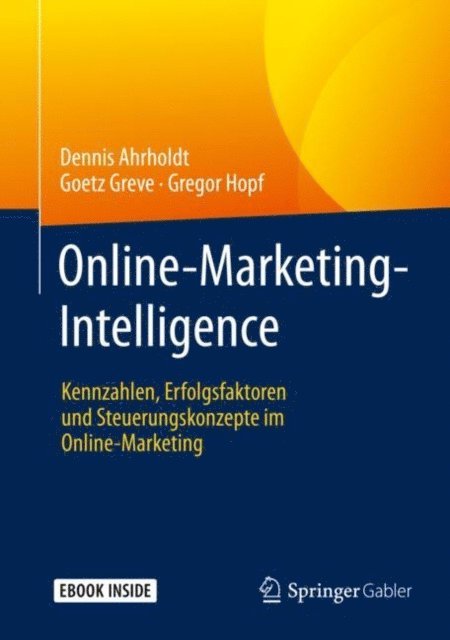 Gregor Hopf, Goetz Greve, Dennis Ahrholdt - Online-Marketing-Intelligence, E-bok