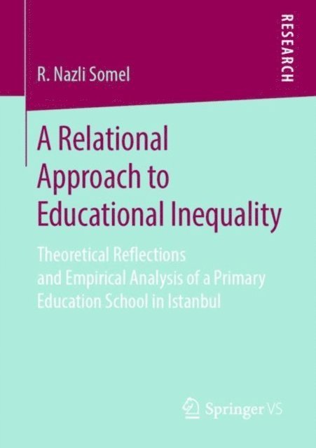 R. Nazli Somel - Relational Approach to Educational Inequality, E-bok