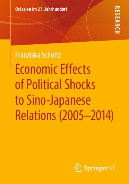 Franziska Schultz - Economic Effects of Political Shocks to Sino-Japanese Relations (2005-2014), E-bok