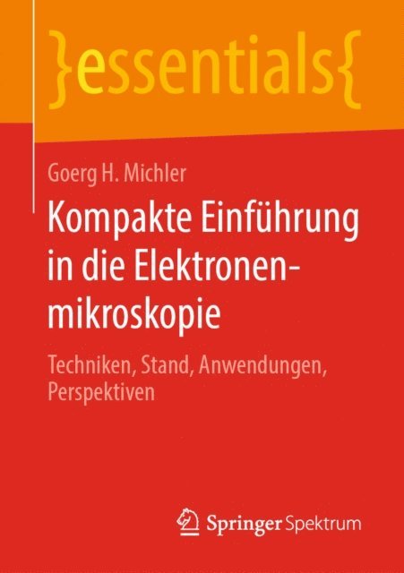Goerg H. Michler - Kompakte Einführung in die Elektronenmikroskopie, E-bok
