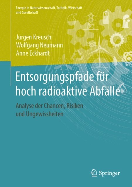 Anne Eckhardt, Wolfgang Neumann, Jurgen Kreusch - Entsorgungspfade für hoch radioaktive Abfälle, E-bok