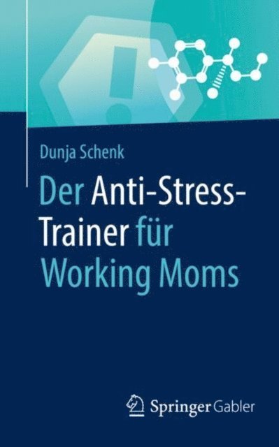 Dunja Schenk - Der Anti-Stress-Trainer für Working Moms, E-bok