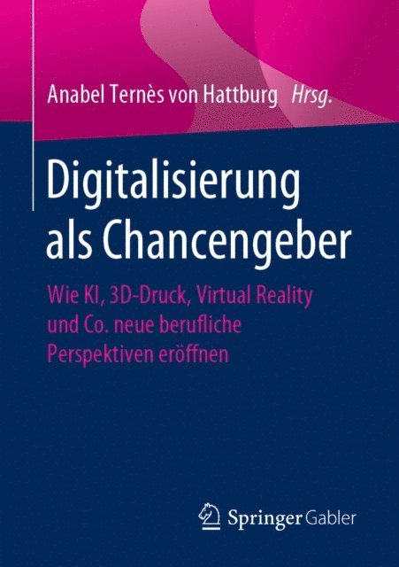 Anabel Ternes von Hattburg - Digitalisierung als Chancengeber, E-bok
