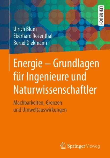Bernd Diekmann, Eberhard Rosenthal, Ulrich Blum - Energie – Grundlagen für Ingenieure und Naturwissenschaftler, E-bok