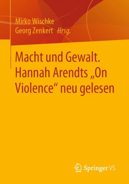 Georg Zenkert, Mirko Wischke - Macht und Gewalt. Hannah Arendts „On Violence" neu gelesen, E-bok