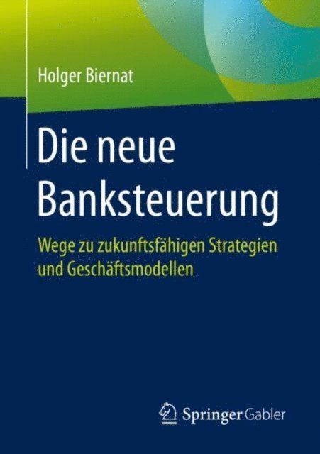 Holger Biernat - Die neue Banksteuerung, E-bok