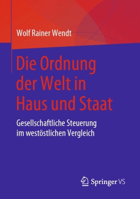 Wolf Rainer Wendt - Die Ordnung der Welt in Haus und Staat, E-bok