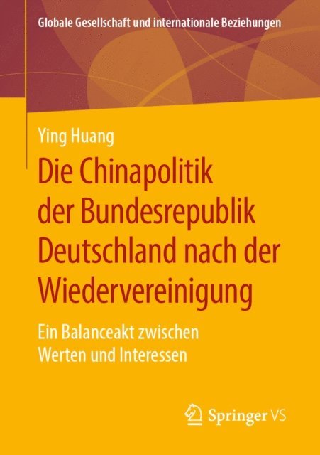 Ying Huang - Die Chinapolitik der Bundesrepublik Deutschland nach der Wiedervereinigung, E-bok