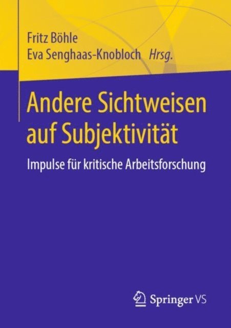 Eva Senghaas-Knobloch, Fritz Bohle - Andere Sichtweisen auf Subjektivität, E-bok