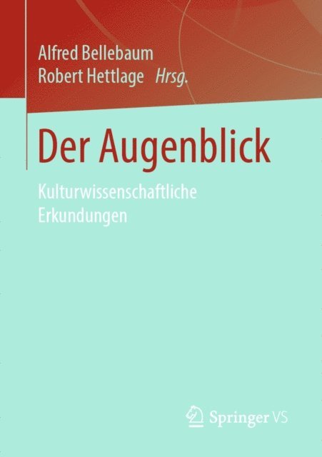 Robert Hettlage, Alfred Bellebaum - Der Augenblick, E-bok