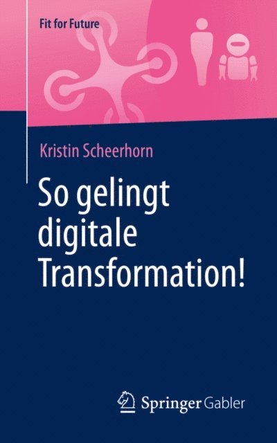 Kristin Scheerhorn - So gelingt digitale Transformation!, E-bok