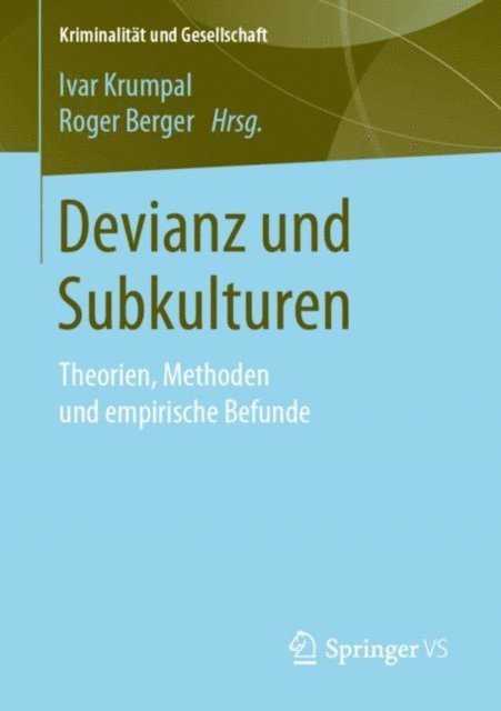 Roger Berger, Ivar Krumpal - Devianz und Subkulturen, E-bok