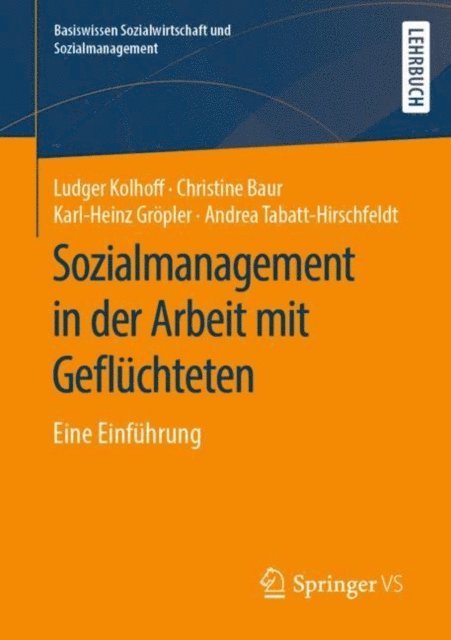 Andrea Tabatt-Hirschfeldt, Karl-Heinz Gropler, Christine Baur, Ludger Kolhoff - Sozialmanagement in der Arbeit mit Geflüchteten, E-bok