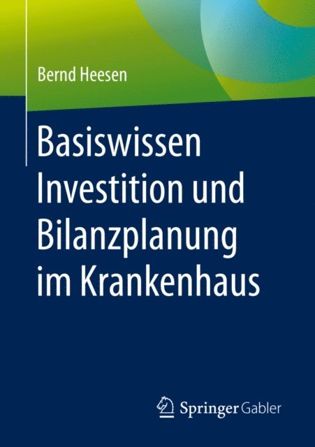 Bernd Heesen - Basiswissen Investition und Bilanzplanung im Krankenhaus, E-bok