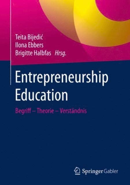 Brigitte Halbfas, Ilona Ebbers, Teita Bijedic - Entrepreneurship Education, E-bok