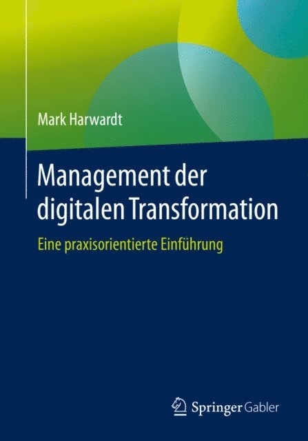 Mark Harwardt - Management der digitalen Transformation, E-bok