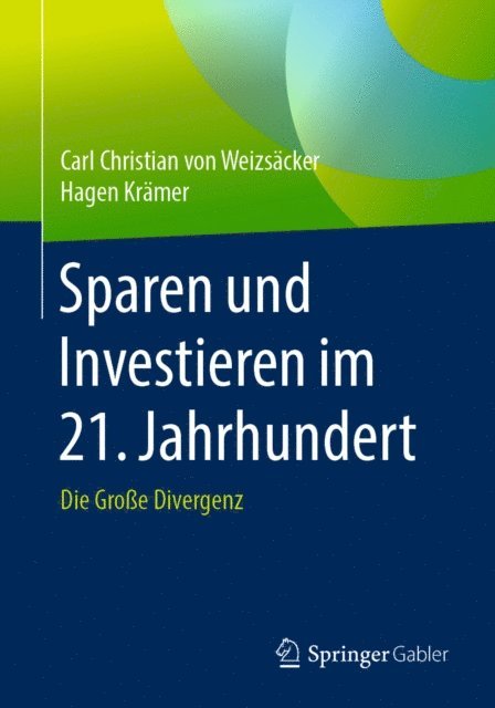 Hagen Kramer, Carl Christian von Weizsacker - Sparen und Investieren im 21. Jahrhundert, E-bok