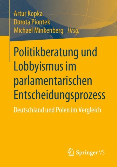 Michael Minkenberg, Dorota Piontek, Artur Kopka - Politikberatung und Lobbyismus im parlamentarischen Entscheidungsprozess, E-bok