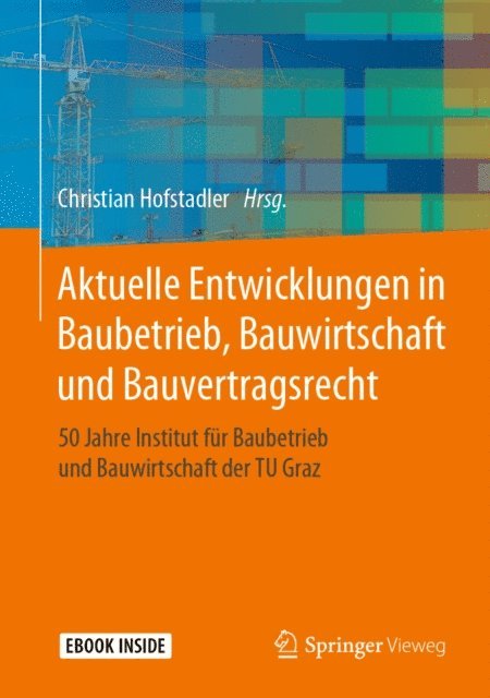Christian Hofstadler - Aktuelle Entwicklungen in Baubetrieb, Bauwirtschaft und Bauvertragsrecht, E-bok