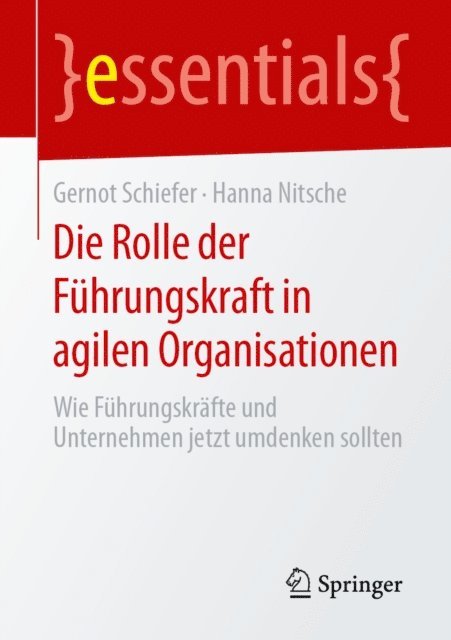 Hanna Nitsche, Gernot Schiefer - Die Rolle der Führungskraft in agilen Organisationen, E-bok