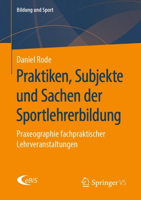 Daniel Rode - Praktiken, Subjekte und Sachen der Sportlehrerbildung, E-bok