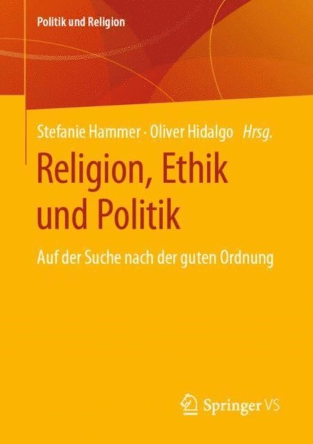 Oliver Hidalgo, Stefanie Hammer - Religion, Ethik und Politik, E-bok