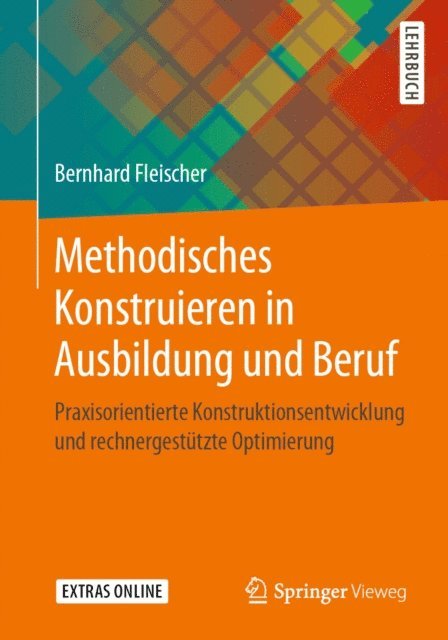 Bernhard Fleischer - Methodisches Konstruieren in Ausbildung und Beruf, E-bok