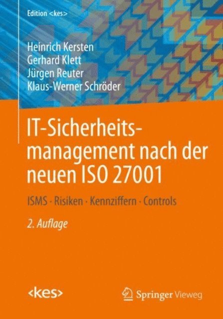 Klaus-Werner Schroder, Jurgen Reuter, Gerhard Klett, Heinrich Kersten - IT-Sicherheitsmanagement nach der neuen ISO 27001, E-bok