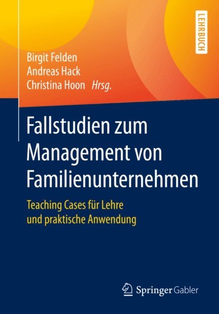 Christina Hoon, Andreas Hack, Birgit Felden - Fallstudien zum Management von Familienunternehmen, E-bok