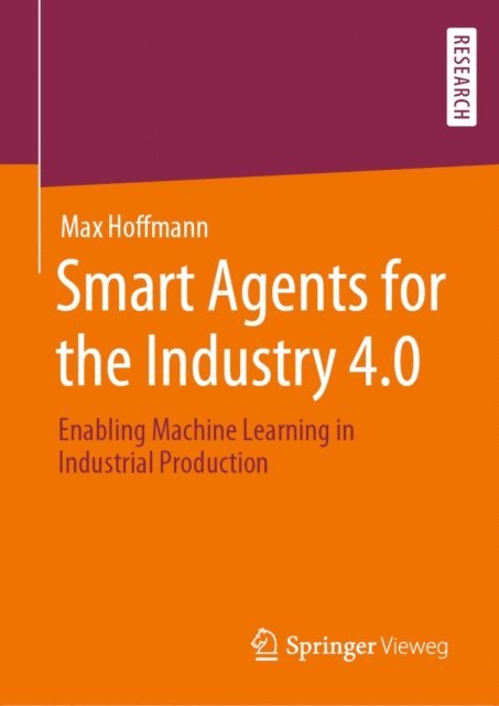 Max Hoffmann - Smart Agents for the Industry 4.0, E-bok