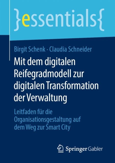 Claudia Schneider, Birgit Schenk - Mit dem digitalen Reifegradmodell zur digitalen Transformation der Verwaltung, E-bok