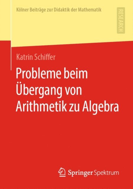 Katrin Schiffer - Probleme beim Übergang von Arithmetik zu Algebra, E-bok