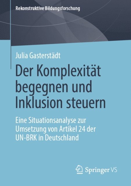 Julia Gasterstadt - Der Komplexität begegnen und Inklusion steuern, E-bok